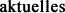 aktuelles