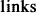 LINKS